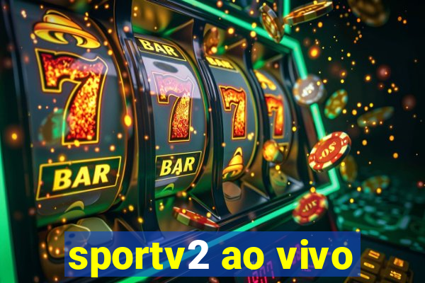 sportv2 ao vivo