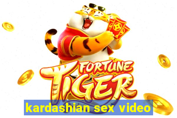 kardashian sex video