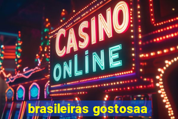 brasileiras gostosaa