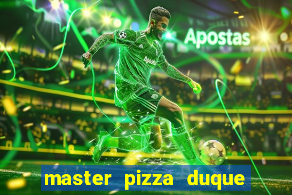master pizza duque de caxias parque fluminense