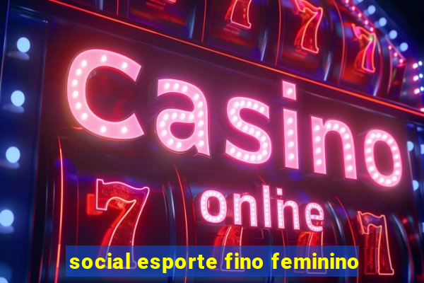 social esporte fino feminino