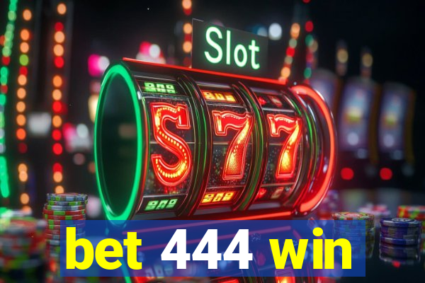 bet 444 win