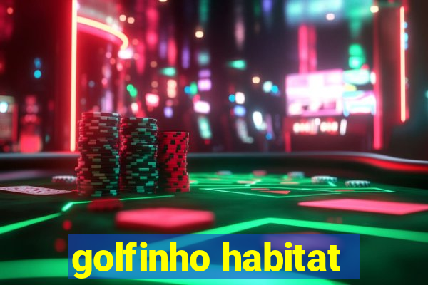 golfinho habitat