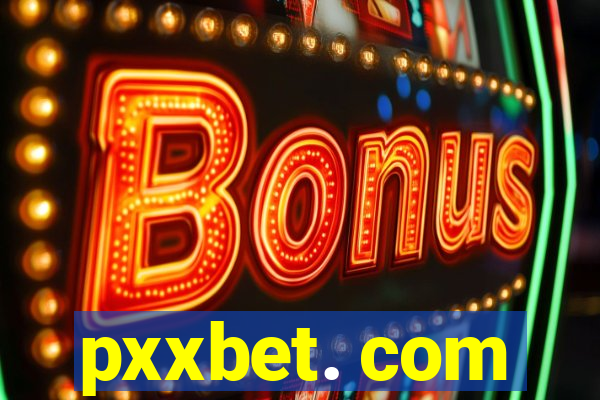 pxxbet. com