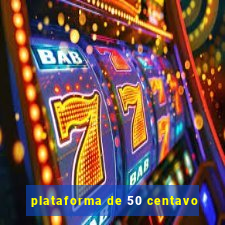 plataforma de 50 centavo