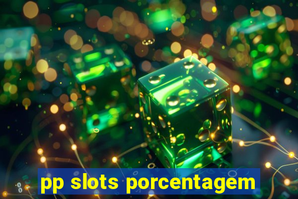 pp slots porcentagem