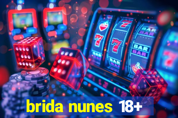 brida nunes 18+