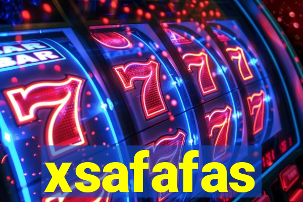 xsafafas