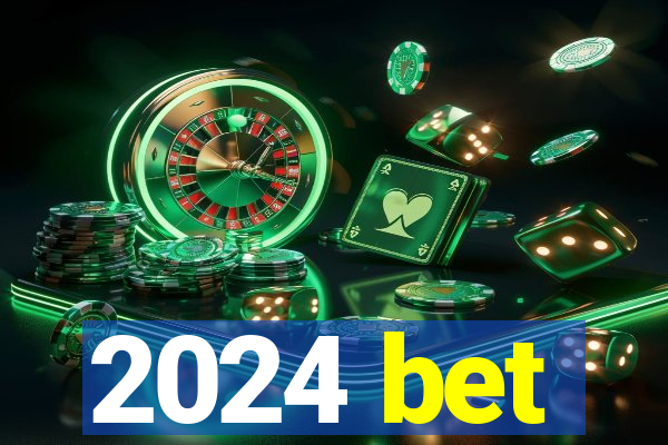 2024 bet