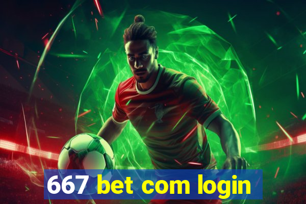 667 bet com login