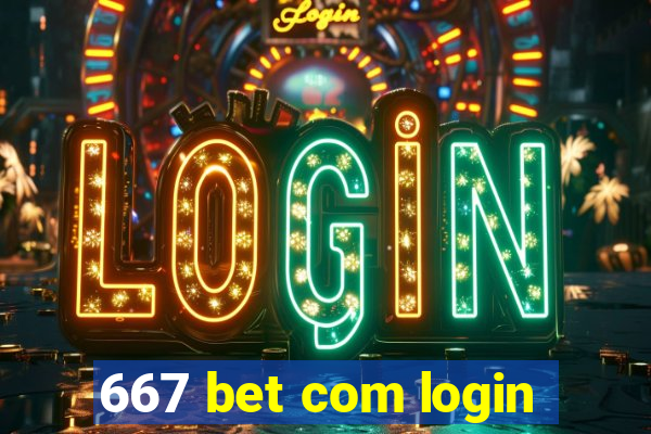 667 bet com login