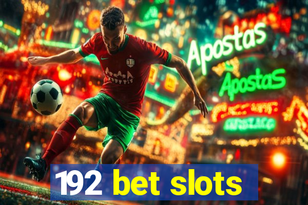 192 bet slots