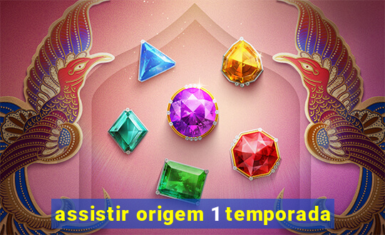assistir origem 1 temporada