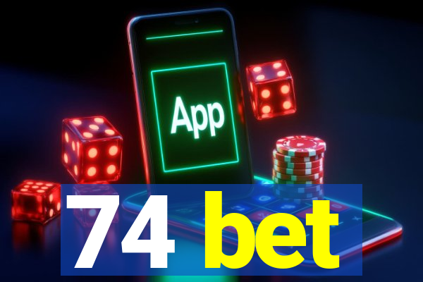 74 bet