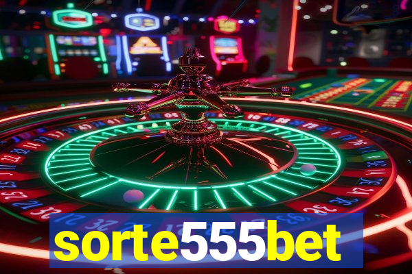 sorte555bet