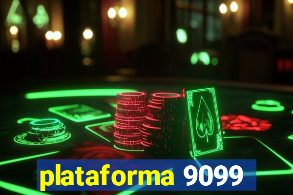 plataforma 9099