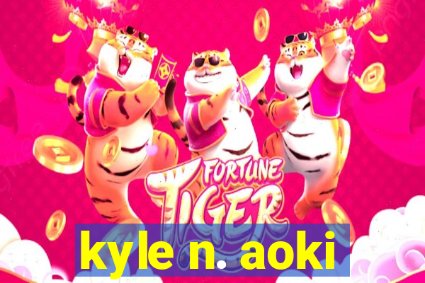 kyle n. aoki