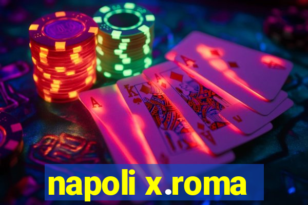 napoli x.roma