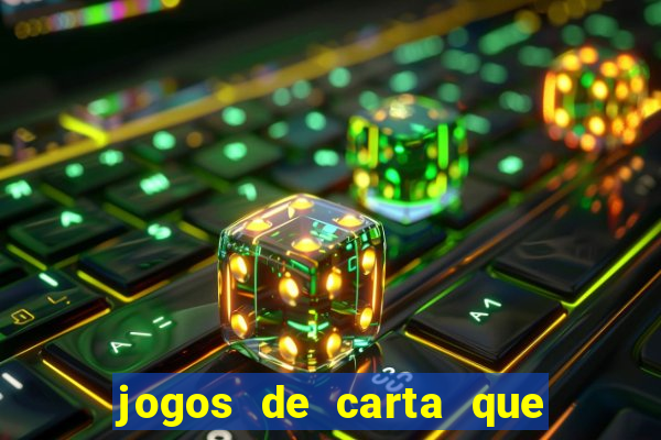 jogos de carta que ganha dinheiro