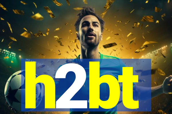 h2bt