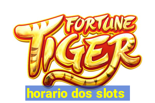horario dos slots