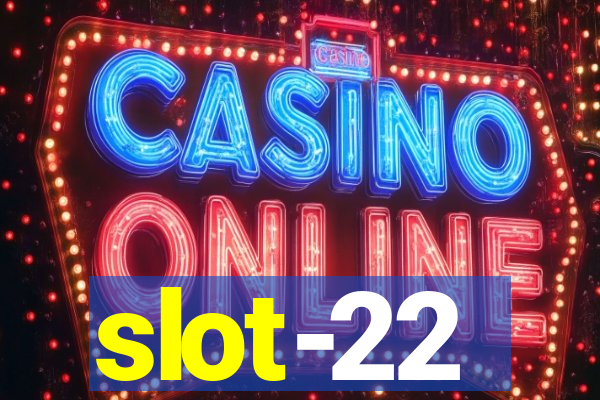 slot-22