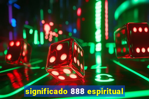 significado 888 espiritual