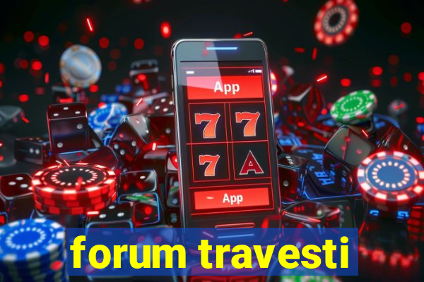 forum travesti