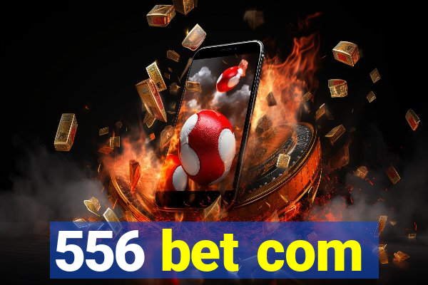556 bet com