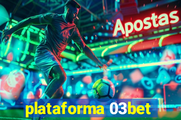 plataforma 03bet