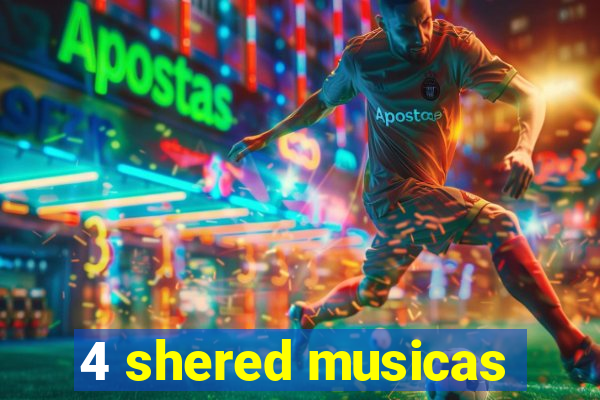 4 shered musicas