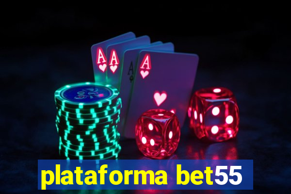 plataforma bet55