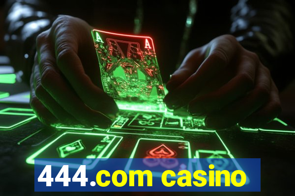 444.com casino