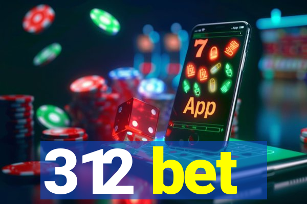 312 bet