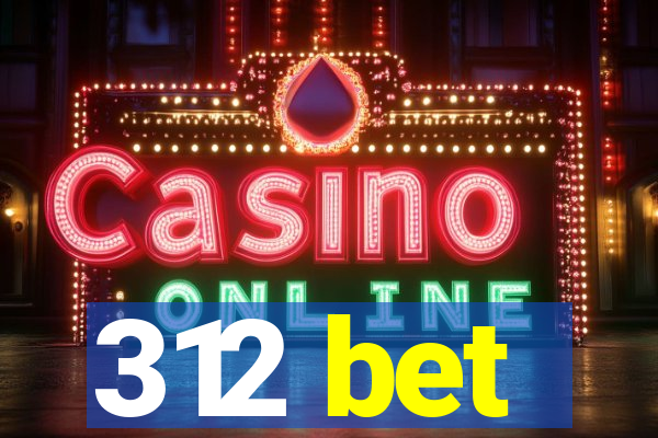 312 bet