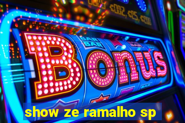 show ze ramalho sp