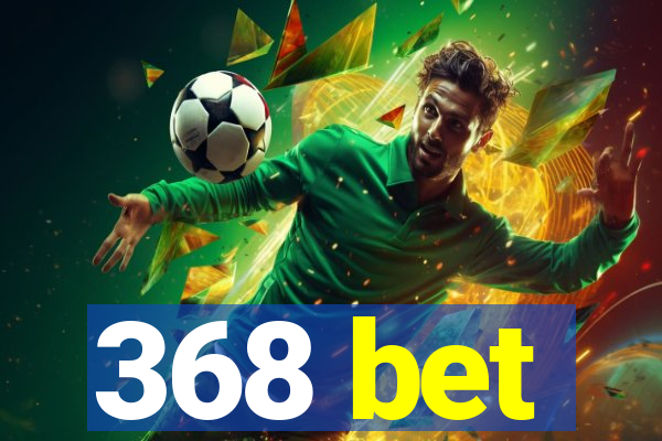 368 bet