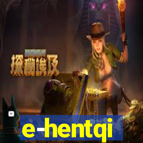 e-hentqi