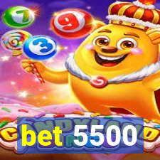 bet 5500
