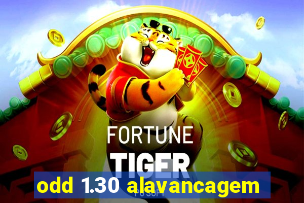 odd 1.30 alavancagem