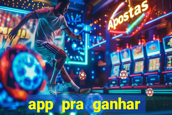app pra ganhar dinheiro jogando