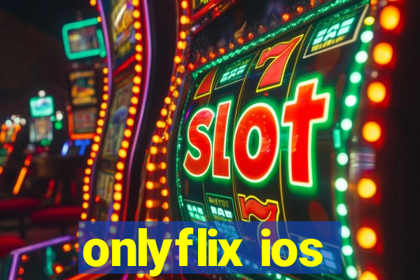 onlyflix ios