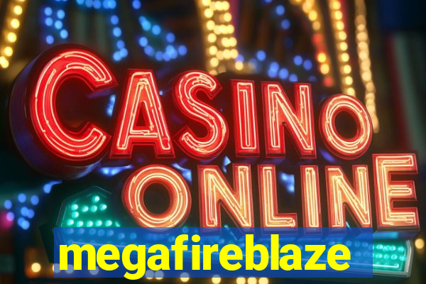 megafireblaze