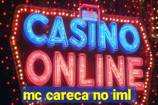 mc careca no iml