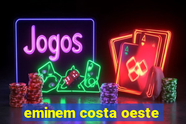 eminem costa oeste