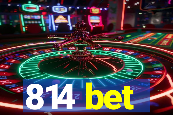 814 bet