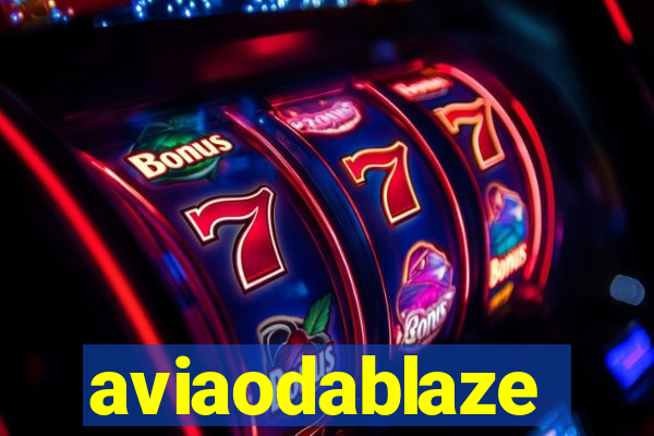 aviaodablaze