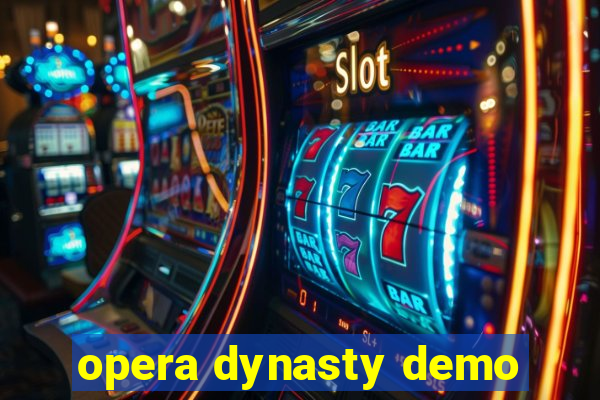 opera dynasty demo
