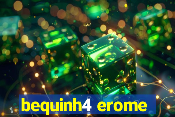 bequinh4 erome