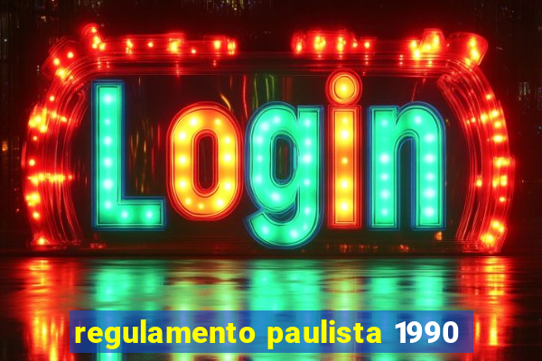 regulamento paulista 1990